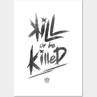 Kill or be Killed Posters and Art